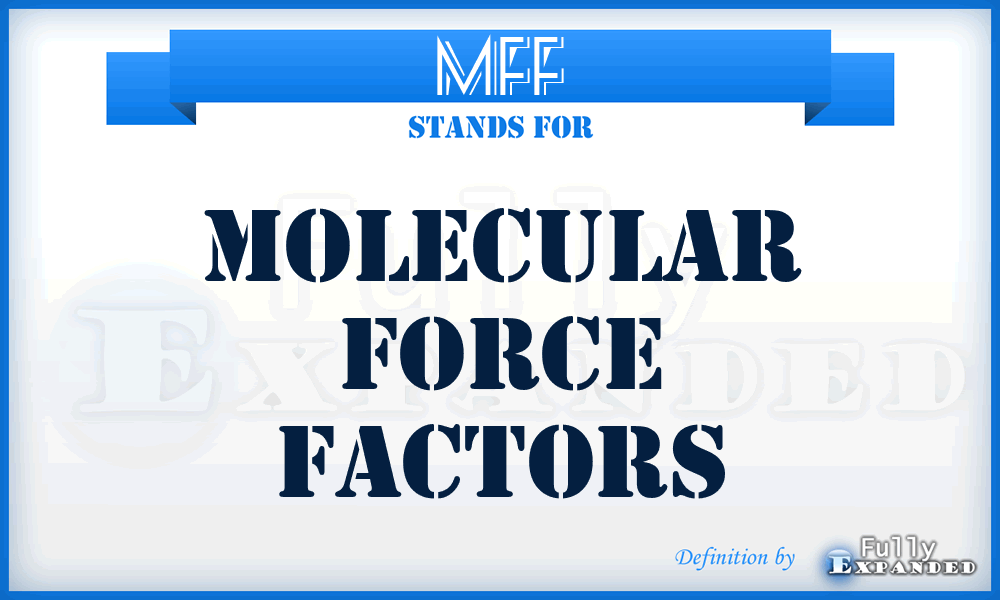 MFF - molecular force factors