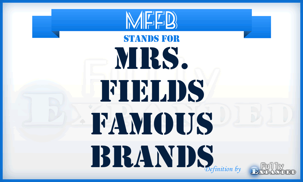 MFFB - Mrs. Fields Famous Brands