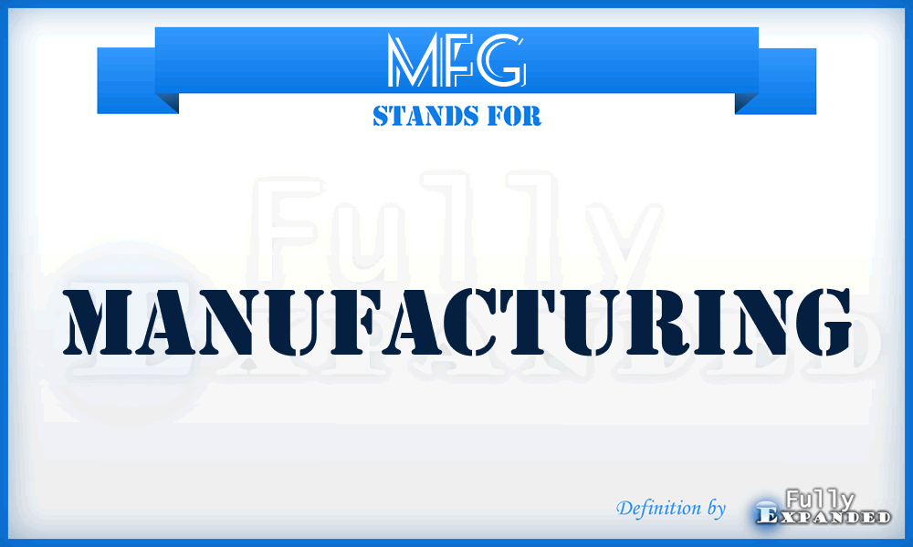 MFG - ManuFacturinG