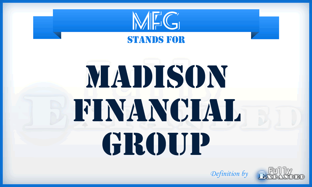 MFG - Madison Financial Group