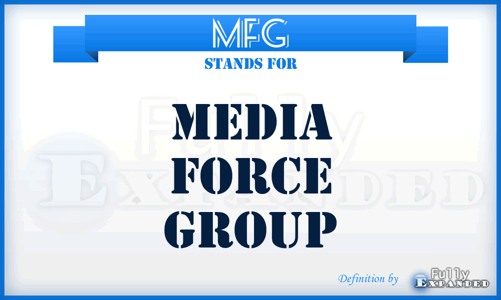MFG - Media Force Group