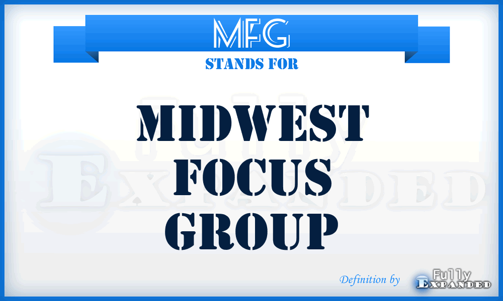 MFG - Midwest Focus Group