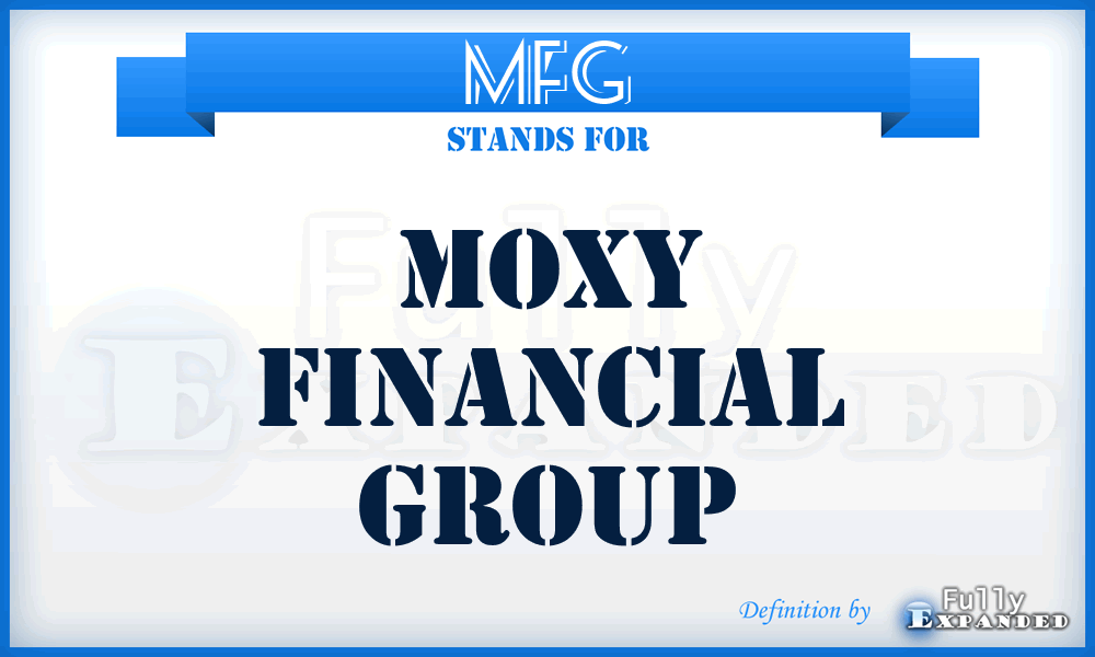 MFG - Moxy Financial Group