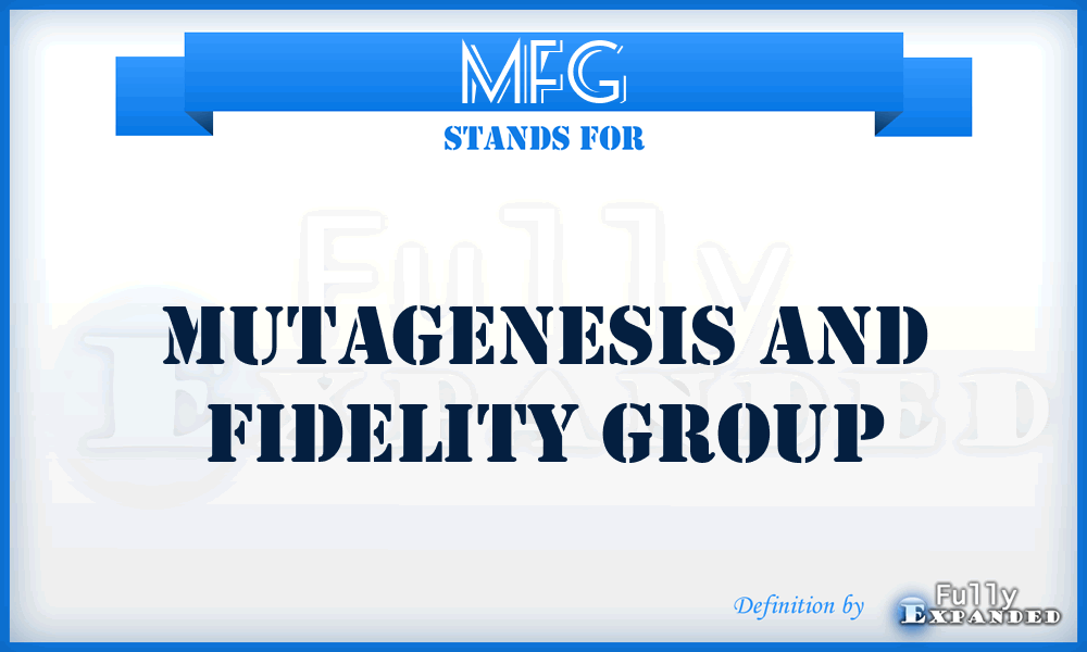 MFG - Mutagenesis And Fidelity Group