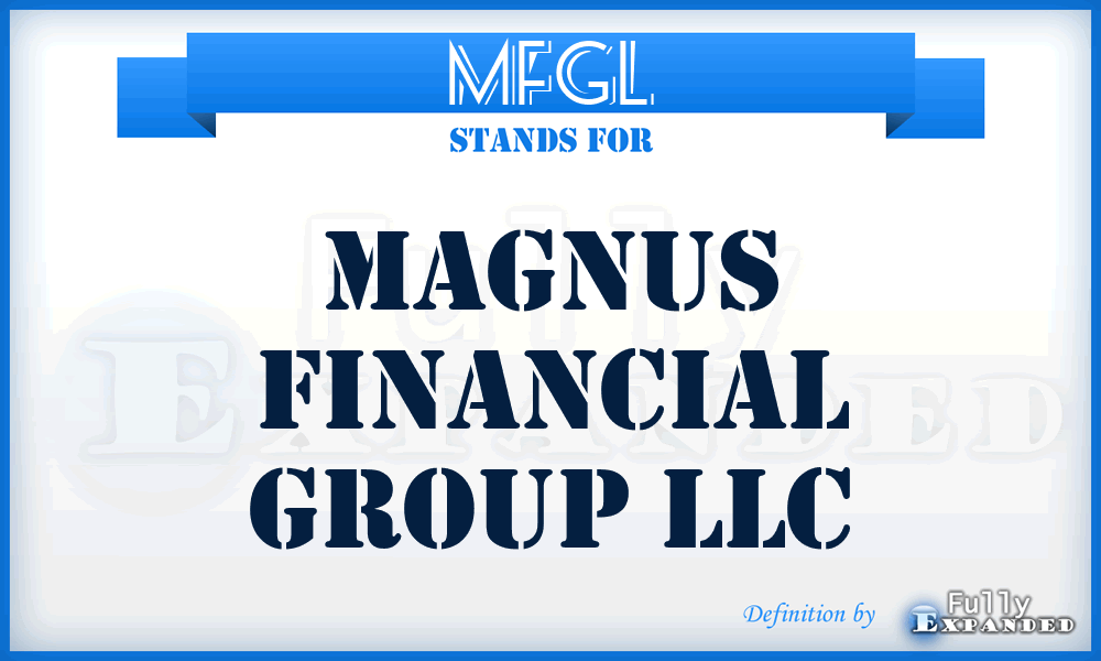 MFGL - Magnus Financial Group LLC