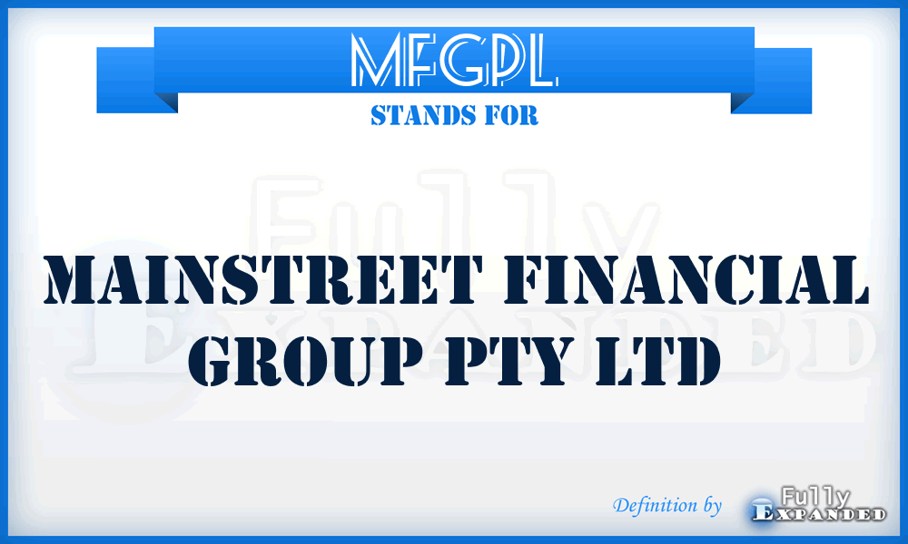 MFGPL - Mainstreet Financial Group Pty Ltd