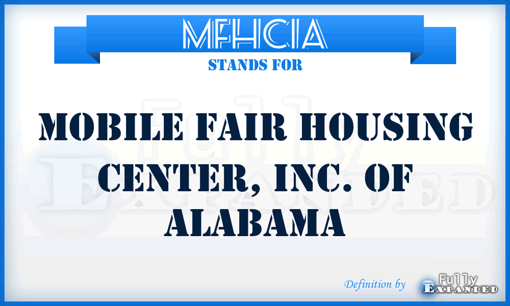 MFHCIA - Mobile Fair Housing Center, Inc. of Alabama