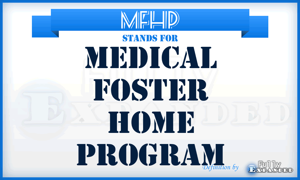 MFHP - Medical Foster Home Program