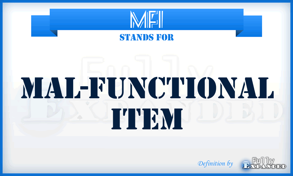 MFI - Mal-Functional Item