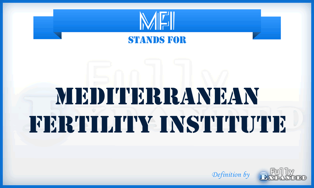 MFI - Mediterranean Fertility Institute