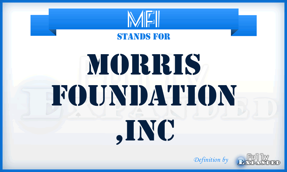MFI - Morris Foundation ,Inc