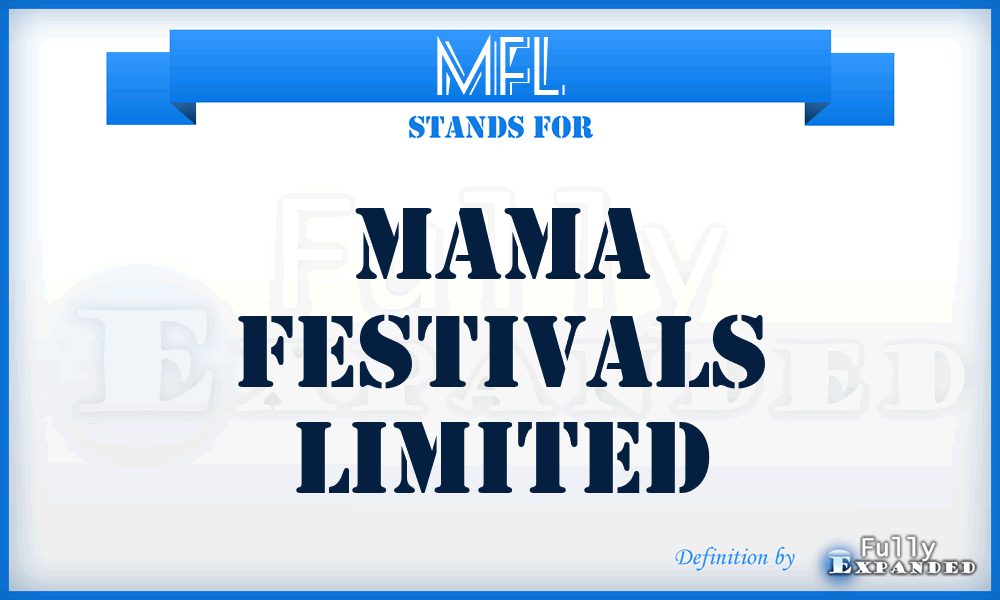 MFL - Mama Festivals Limited