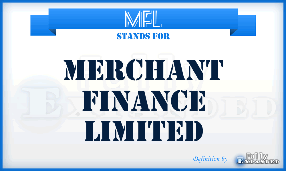 MFL - Merchant Finance Limited