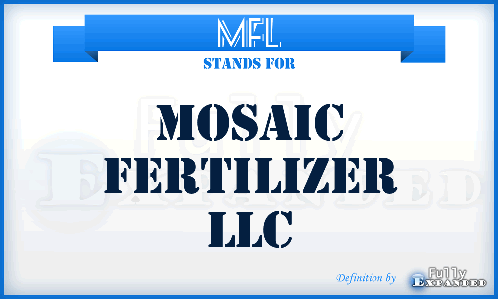 MFL - Mosaic Fertilizer LLC