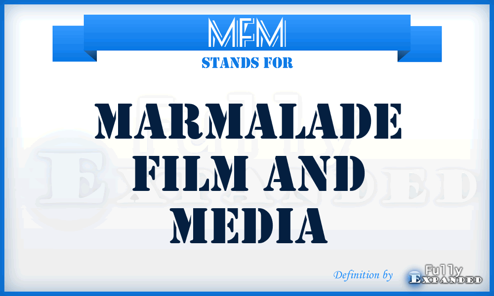 MFM - Marmalade Film and Media