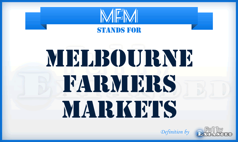 MFM - Melbourne Farmers Markets