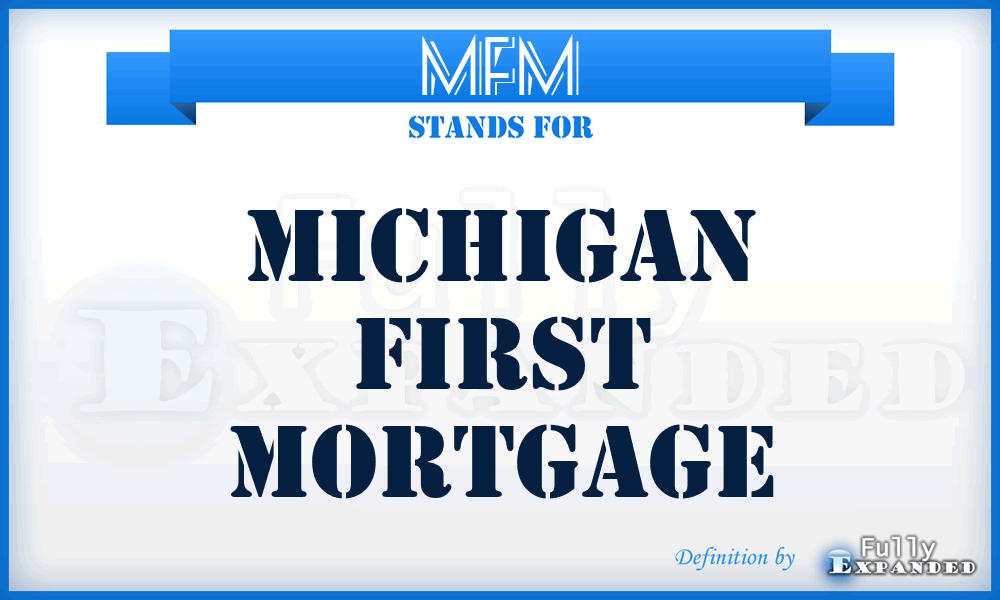 MFM - Michigan First Mortgage