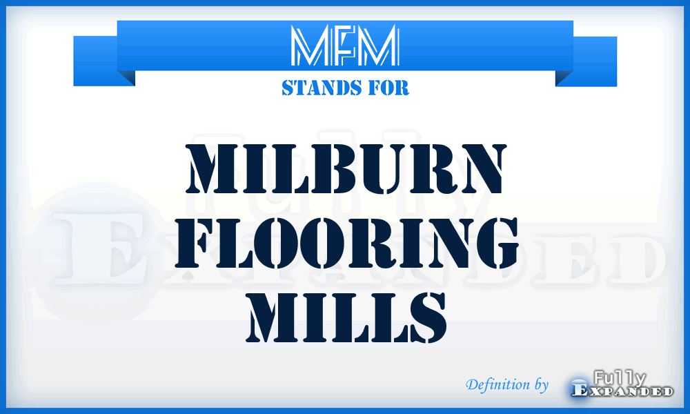 MFM - Milburn Flooring Mills