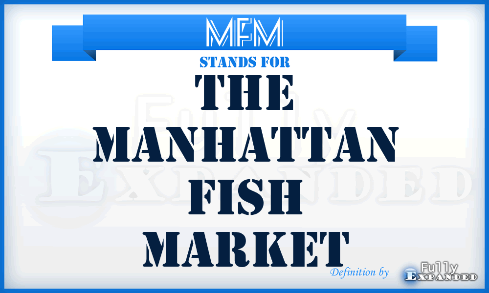 MFM - The Manhattan Fish Market