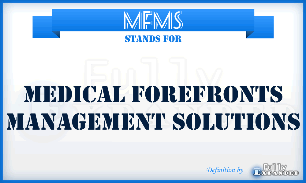 MFMS - Medical Forefronts Management Solutions