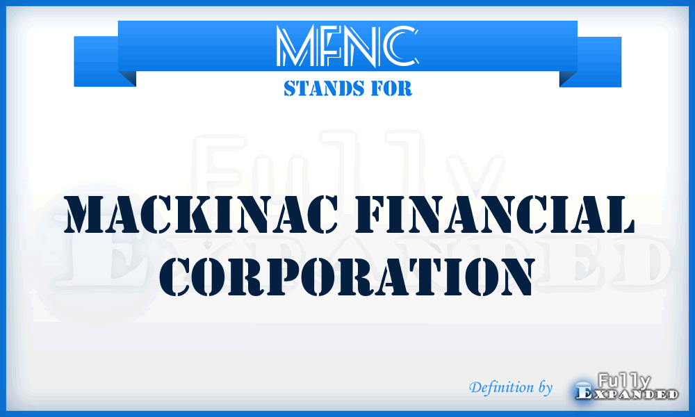 MFNC - Mackinac Financial Corporation