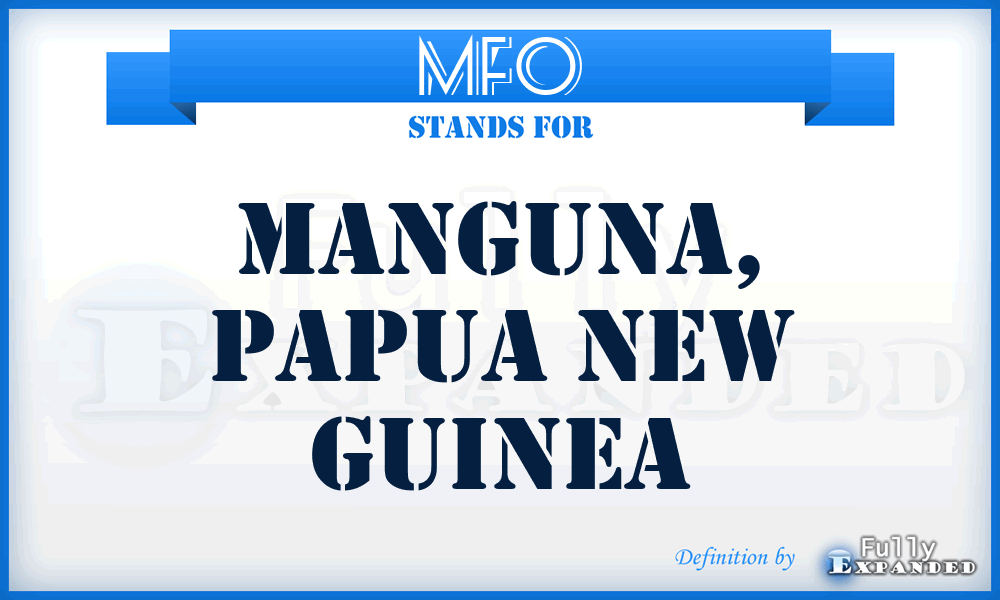 MFO - Manguna, Papua New Guinea