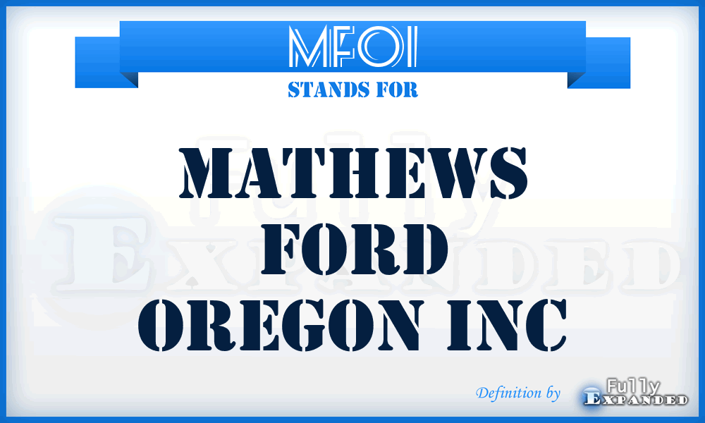MFOI - Mathews Ford Oregon Inc