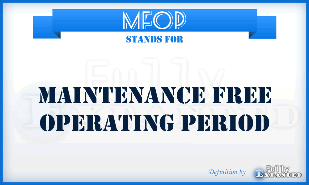 MFOP - Maintenance Free Operating Period