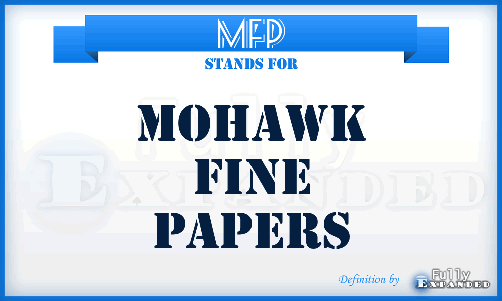 MFP - Mohawk Fine Papers