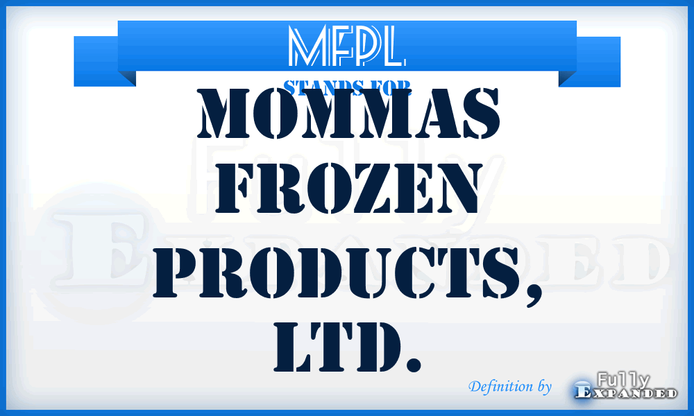 MFPL - Mommas Frozen Products, LTD.