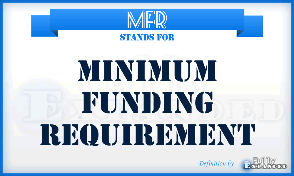 MFR - Minimum Funding Requirement