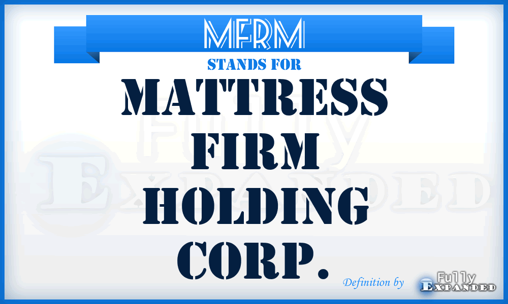 MFRM - Mattress Firm Holding Corp.