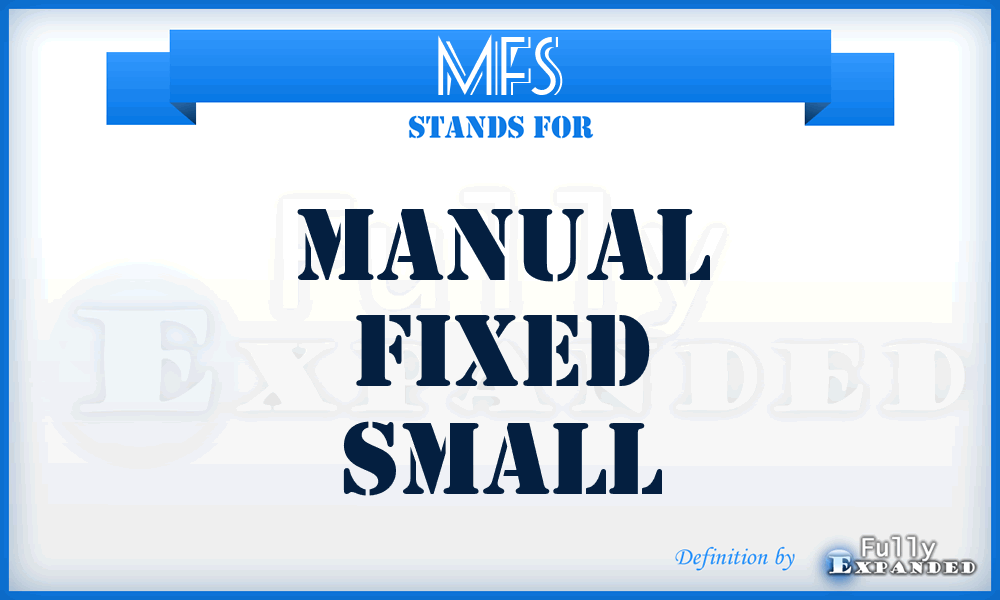 MFS - Manual Fixed Small