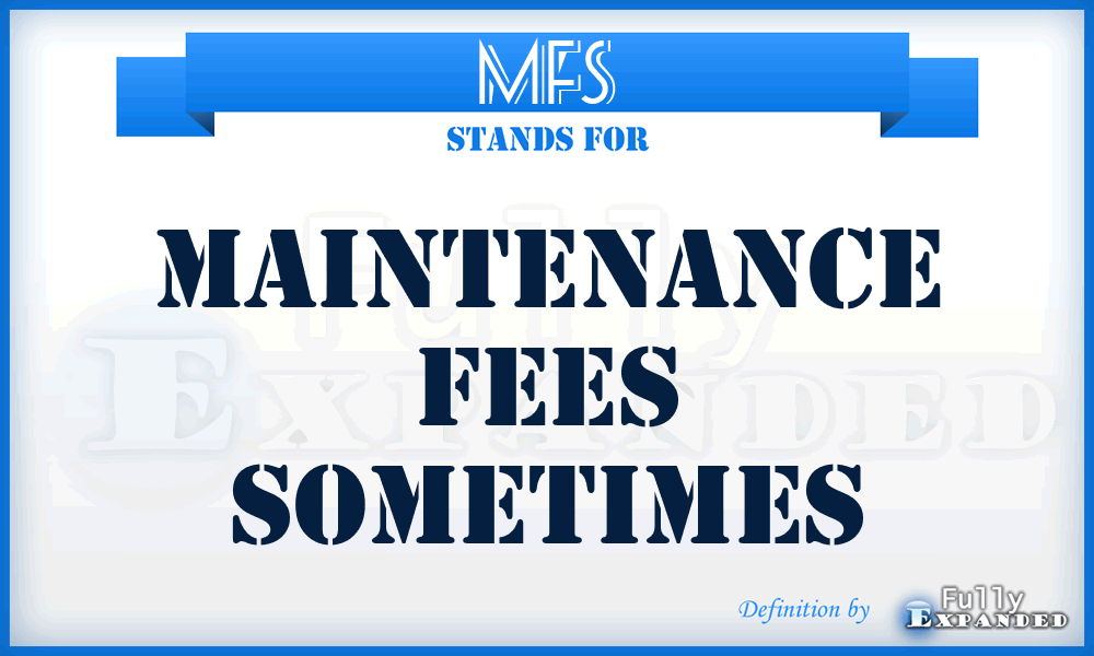 MFS - Maintenance Fees Sometimes
