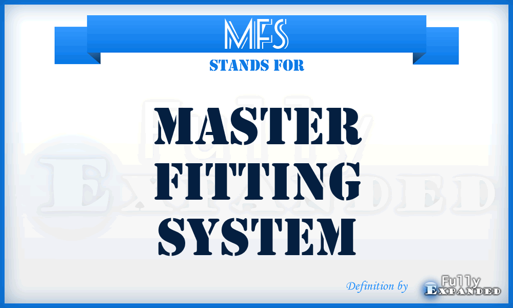 MFS - Master Fitting System