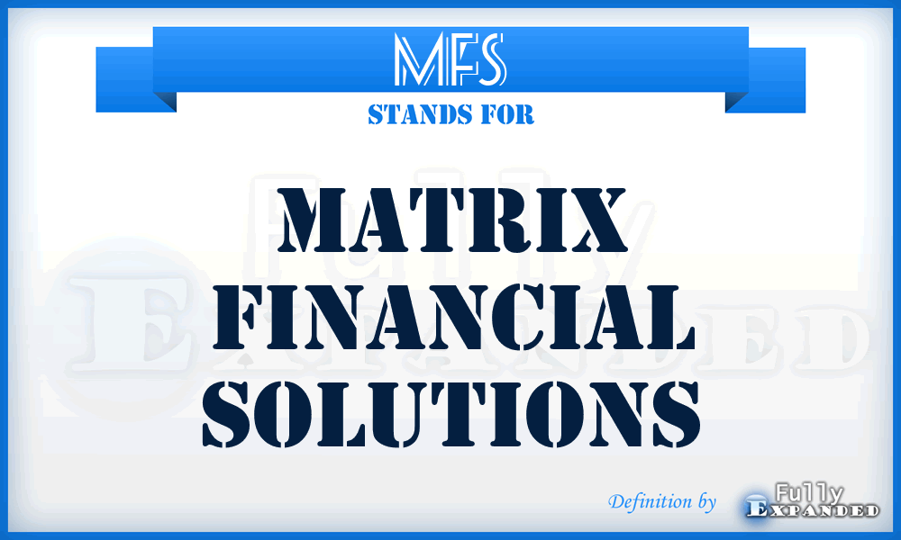 MFS - Matrix Financial Solutions