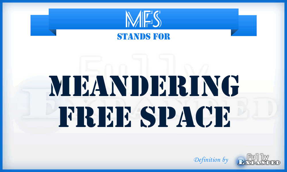 MFS - Meandering Free Space