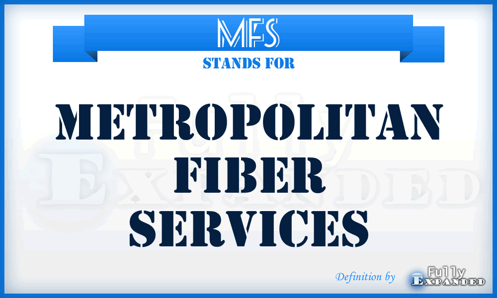 MFS - Metropolitan Fiber Services