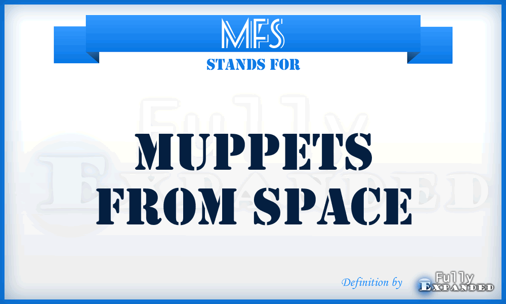 MFS - Muppets From Space