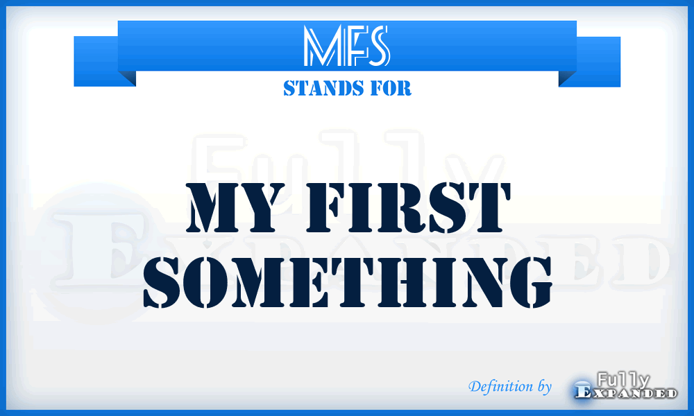 MFS - My First Something