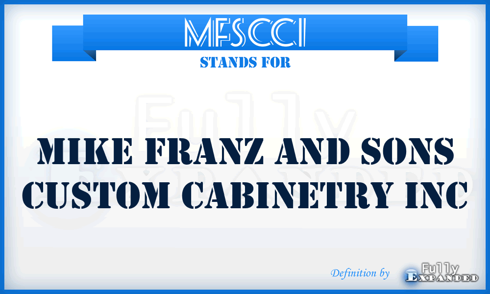 MFSCCI - Mike Franz and Sons Custom Cabinetry Inc