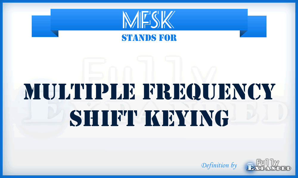 MFSK - multiple frequency shift keying