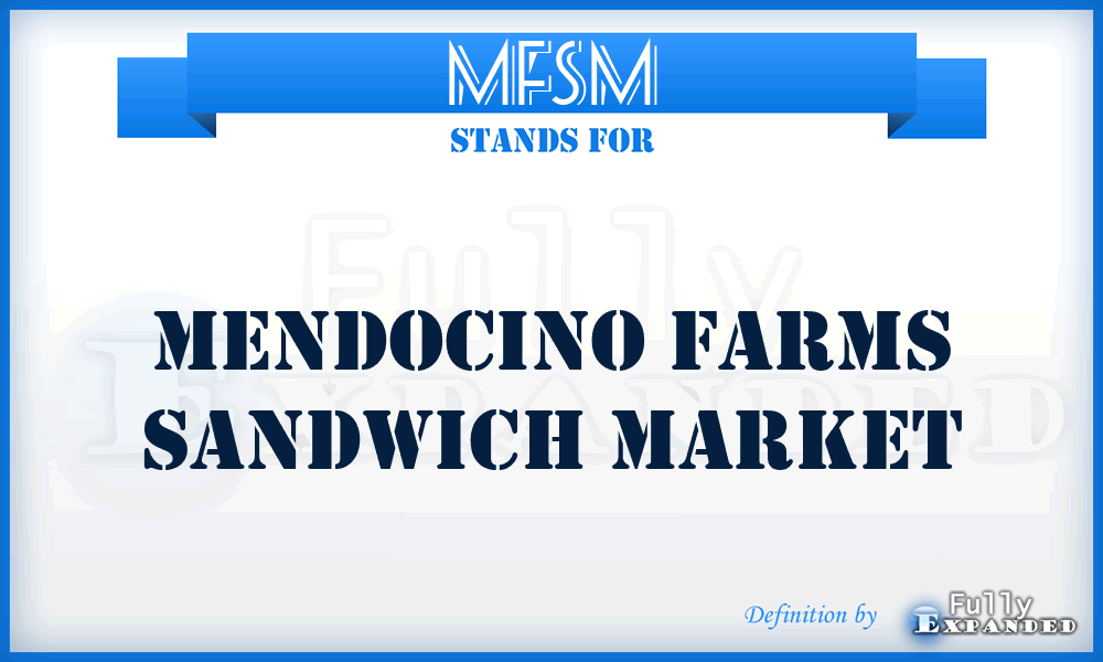 MFSM - Mendocino Farms Sandwich Market
