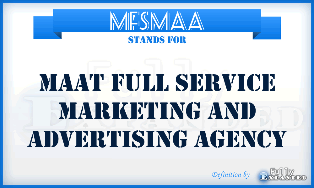 MFSMAA - Maat Full Service Marketing and Advertising Agency