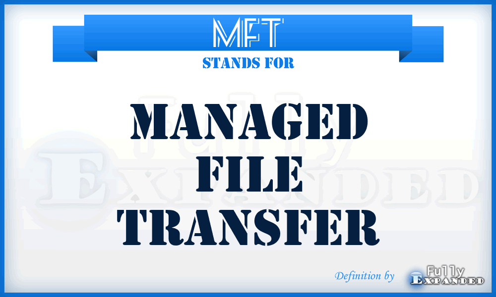 MFT - Managed File Transfer