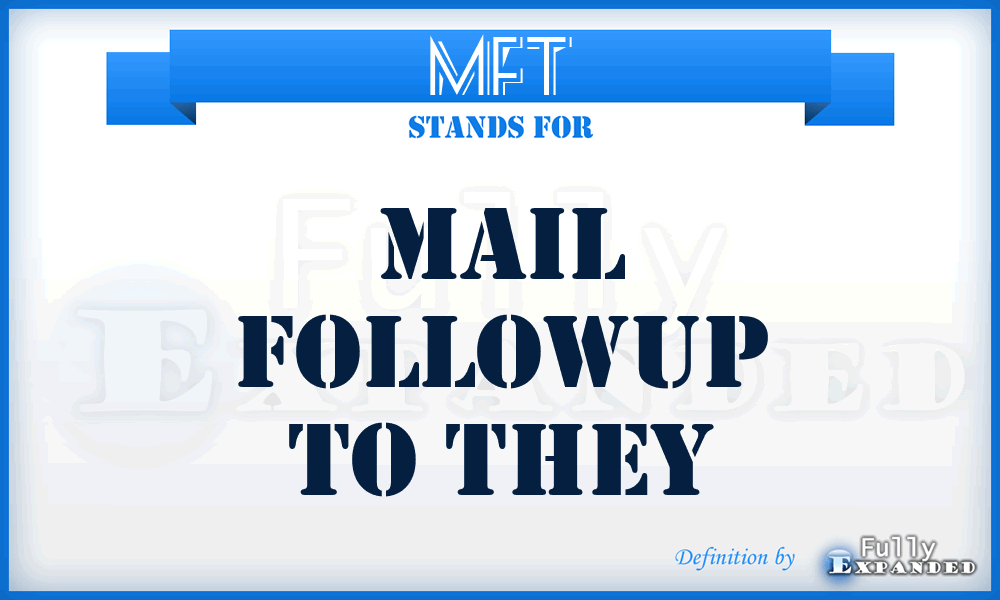 MFT - Mail Followup To They