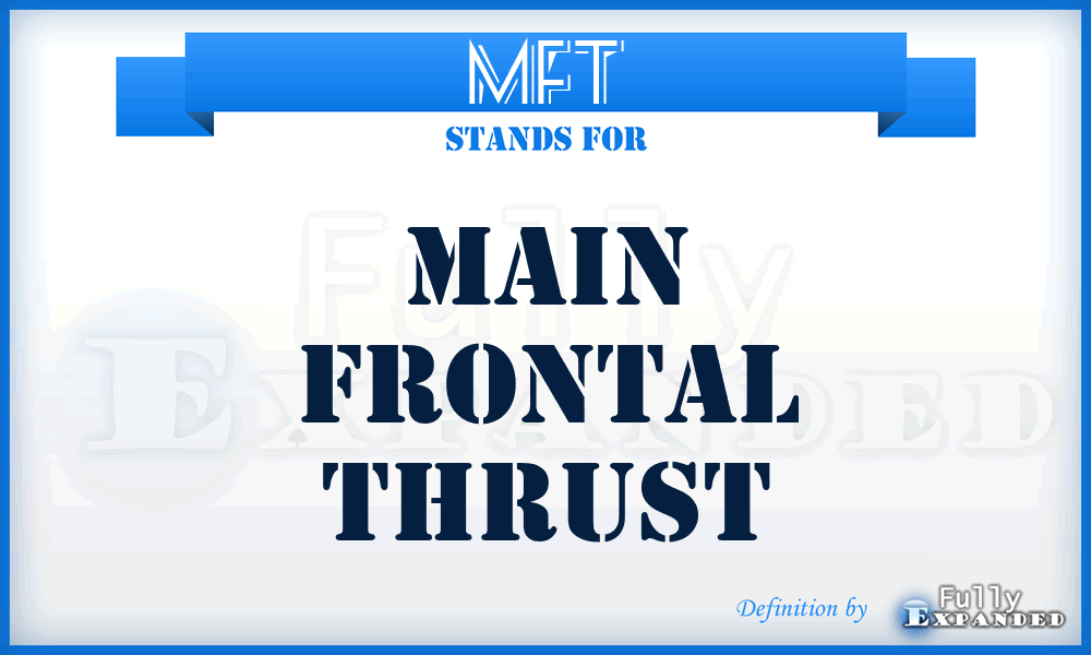 MFT - Main Frontal Thrust