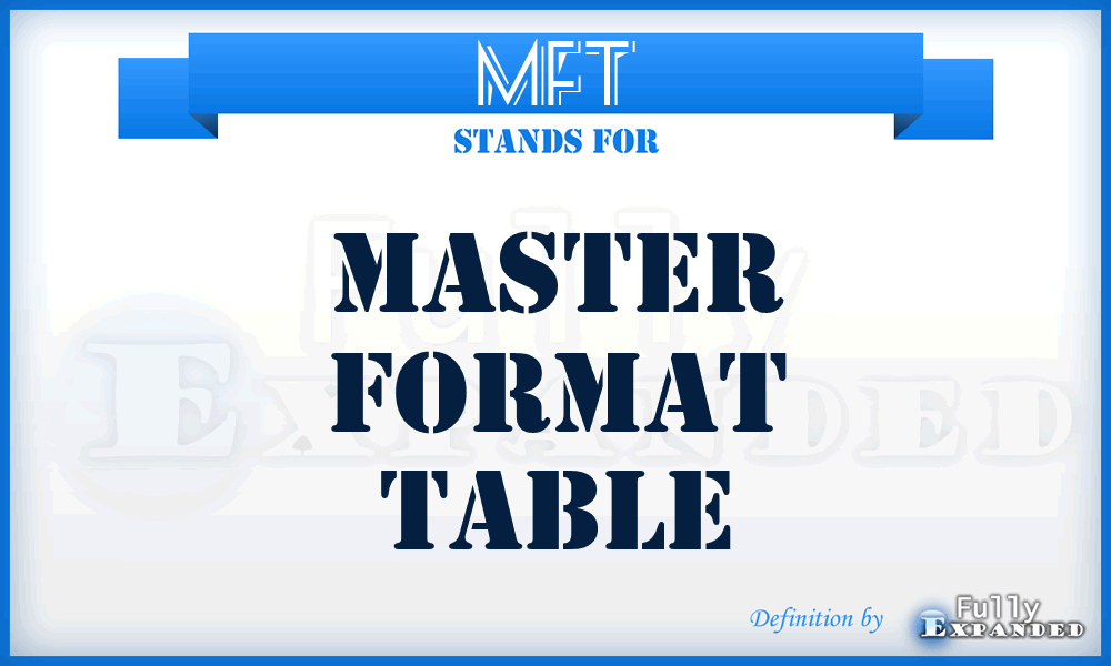 MFT - Master Format Table