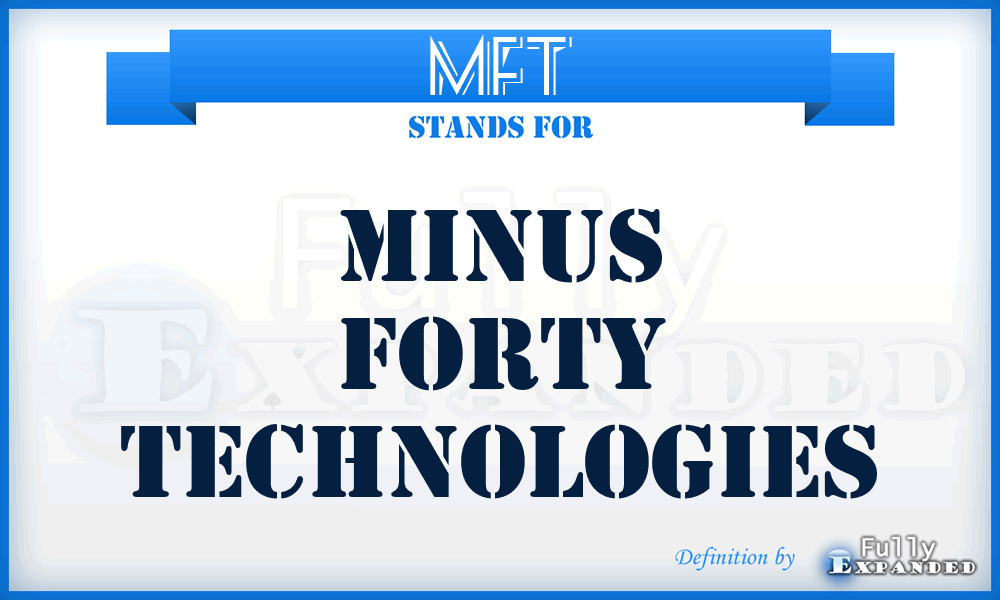 MFT - Minus Forty Technologies