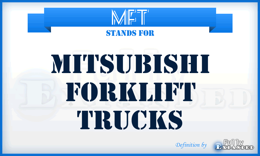 MFT - Mitsubishi Forklift Trucks